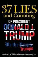 37 Lies and Counting of President Donald J. Trump