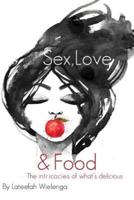 Sex, Love, & Food