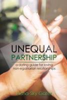 Unequal Partnership:  a dating guide for loving non-egalitarian relationships