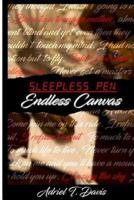 Sleepless Pen Endless Canvas