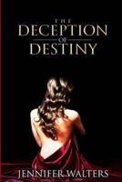 The Deception of Destiny