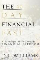 The 40 Day Financial Fast: A Paradigm Shift Towards Financial Freedom