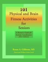 101 Physical and Brain Fitness Activities for Seniors