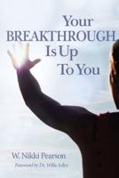 Your Breakthrough Is Up to You