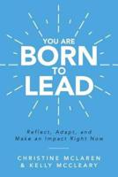 You Are Born to Lead