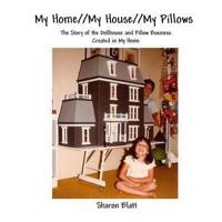 My Home//My House//My Pillows