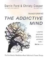 Transforming the Addictive Mind