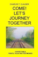 Come! Let's Journey Together