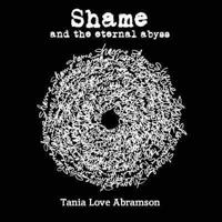 Shame and the Eternal Abyss