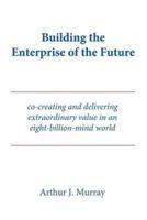 Building the Enterprise of the Future