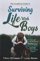 The Unofficial Guide to Surviving Life With Boys