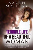 The Terrible Life of a Beautiful Woman