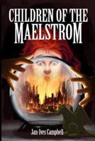 Children of the Maelstrom