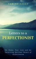 Letters to a Perfectionist