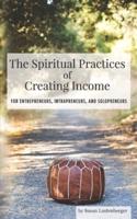 The Spiritual Practices of Creating Income