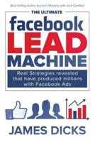 The Ultimate Facebook Lead Machine