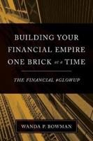 Building Your Financial Empire One Brick At A Time