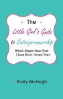 The Little Girl's Guide to Entrepreneurship