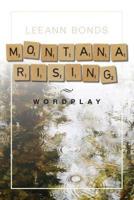 Montana Rising: Wordplay