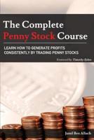 The Complete Penny Stock Course: Learn How To Generate Profits Consistently By Trading Penny Stocks