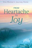 From Heartache to Joy