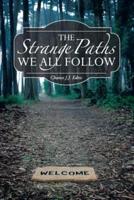 The Strange Paths We All Follow