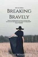 Breaking Bravely