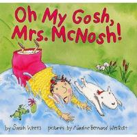 Oh My Gosh, Mrs. McNosh!
