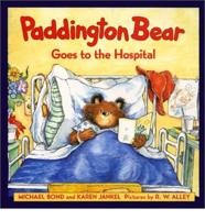 Paddington Bear Goes to the Hospital