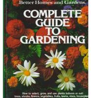 Better Homes and Gardens Complete Guide to Gardening