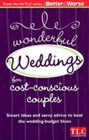 Wonderful Weddings for Cost-Conscious Couples
