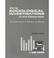 Using Sociological Investigations in the Classroom to Accompany Sociological Investigations