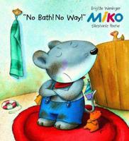 Miko. "No Bath! No Way!"