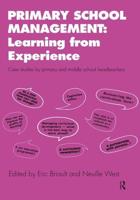 Primary School Management: Learning from Experience : Case Studies by Primary and Middle School Headteachers