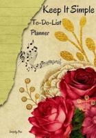 Keep It Simple To-Do-List Planner : Chaos Coordinator Day-To-Day Planner, Simple Undated Daily Floral Organizer for Women, To-Do List Efficient Notebook, Cream Paper