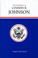 The Presidency of Lyndon B. Johnson