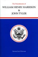 The Presidencies of William Henry Harrison & John Tyler