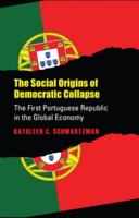 Social Origins of Democratic Collapse: The First Portuguese Republic in the Global Economy