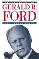 The Presidency of Gerald R. Ford