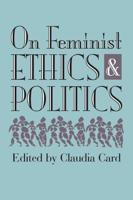 On Feminist Ethics and Politics