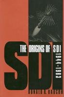 The Origins of SDI, 1944-1983