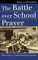 The Battle Over School Prayer