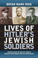 Lives of Hitler's Jewish Soldiers