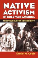 Native Activism in Cold War America: The Stuggle for Sovereignty