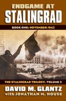 Endgame at Stalingrad. Book One November 1942