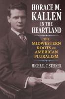 Horace M. Kallen in the Heartland