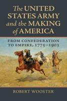 The United States Army and the Making of America