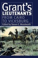 Grant's Lieutenants. From Cairo to Vicksburg