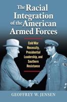 The Racial Integration of the American Armed Forces