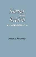 Karma and Rebirth : The Karmic Law of Cause and Effect